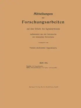 Gröber / Schneider |  Mitteilungen über Forschungsarbeiten auf dem Gebiete des Ingenieurwesens insbesondere aus den Laboratorien der technischen Hochschulen | Buch |  Sack Fachmedien