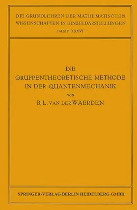 Waerden |  Die Gruppentheoretische Methode in der Quantenmechanik | Buch |  Sack Fachmedien