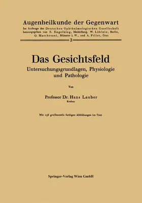 Lauber |  Das Gesichtsfeld Untersuchungsgrundlagen, Physiologie und Pathologie | Buch |  Sack Fachmedien