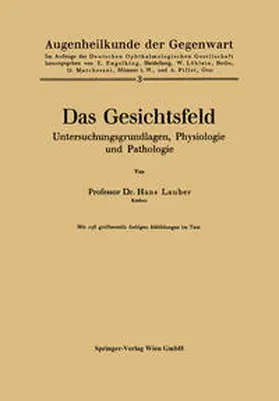 Lauber |  Das Gesichtsfeld Untersuchungsgrundlagen, Physiologie und Pathologie | eBook | Sack Fachmedien