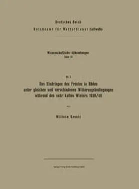 Kreutz |  Das Eindringen des Frostes in Böden unter gleichen und verschiedenen Witterungsbedingungen während des sehr kalten Winters 1939/40 | eBook | Sack Fachmedien