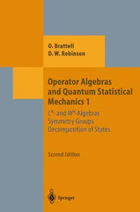 Bratteli / Robinson |  Operator Algebras and Quantum Statistical Mechanics 1 | eBook | Sack Fachmedien