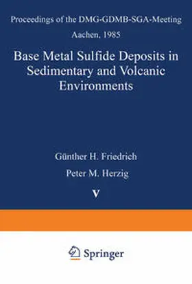 Friedrich / Herzig |  Base Metal Sulfide Deposits in Sedimentary and Volcanic Environments | eBook | Sack Fachmedien