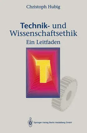 Hubig |  Technik- und Wissenschaftsethik | eBook | Sack Fachmedien