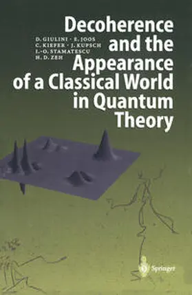 Giulini / Joos / Kiefer |  Decoherence and the Appearance of a Classical World in Quantum Theory | eBook | Sack Fachmedien