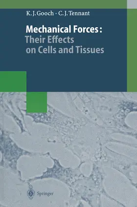 Gooch / Tennant |  Mechanical Forces: Their Effects on Cells and Tissues | Buch |  Sack Fachmedien