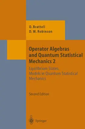Bratteli / Robinson |  Operator Algebras and Quantum Statistical Mechanics | eBook | Sack Fachmedien
