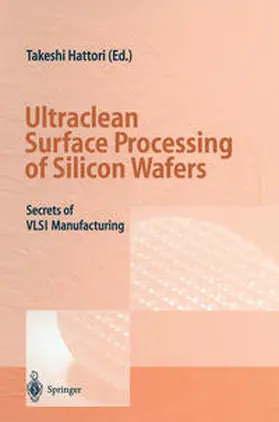 Hattori |  Ultraclean Surface Processing of Silicon Wafers | eBook | Sack Fachmedien