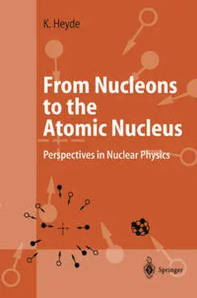 Heyde |  From Nucleons to the Atomic Nucleus | eBook | Sack Fachmedien