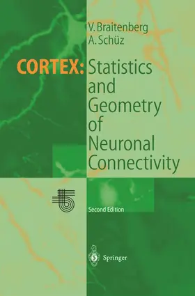 Braitenberg / Schüz |  Cortex: Statistics and Geometry of Neuronal Connectivity | Buch |  Sack Fachmedien