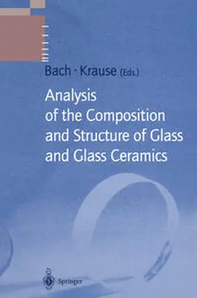 Bach / Krause | Analysis of the Composition and Structure of Glass and Glass Ceramics | E-Book | sack.de