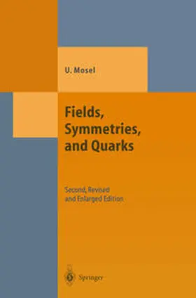 Mosel |  Fields, Symmetries, and Quarks | eBook | Sack Fachmedien