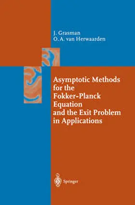 Grasman / Herwaarden | Asymptotic Methods for the Fokker-Planck Equation and the Exit Problem in Applications | E-Book | sack.de
