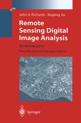 Richards / Jia |  Remote Sensing Digital Image Analysis | eBook | Sack Fachmedien