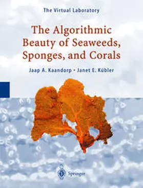 Kaandorp / Kübler | The Algorithmic Beauty of Seaweeds, Sponges and Corals | E-Book | sack.de