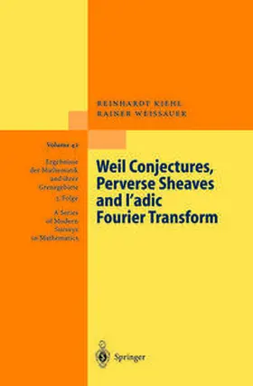 Kiehl / Weissauer | Weil Conjectures, Perverse Sheaves and l-adic Fourier Transform | E-Book | sack.de