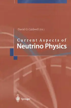 Caldwell | Current Aspects of Neutrino Physics | E-Book | www2.sack.de