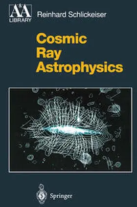 Schlickeiser |  Cosmic Ray Astrophysics | eBook | Sack Fachmedien
