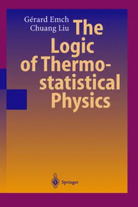 Emch / Liu | The Logic of Thermostatistical Physics | E-Book | sack.de