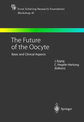 Eppig / Hegele-Hartung |  The Future of the Oocyte | eBook | Sack Fachmedien