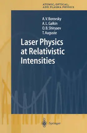 Borovsky / Galkin / Shiryaev |  Laser Physics at Relativistic Intensities | eBook | Sack Fachmedien
