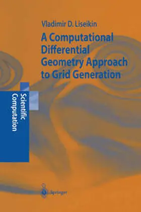 Liseikin |  A Computational Differential Geometry Approach to Grid Generation | eBook | Sack Fachmedien