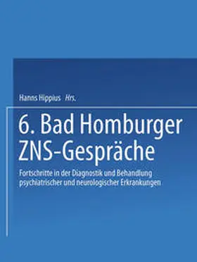 Hippius |  6. Bad Homburger ZNS-Gespräche | eBook | Sack Fachmedien