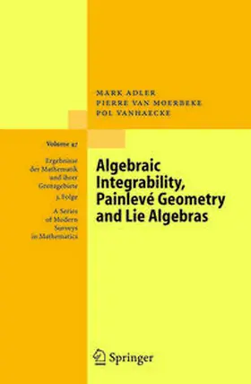Adler / van Moerbeke / Vanhaecke | Algebraic Integrability, Painlevé Geometry and Lie Algebras | E-Book | sack.de