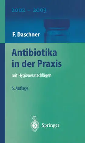 Daschner |  Antibiotika in der Praxis mit Hygieneratschlägen | eBook | Sack Fachmedien