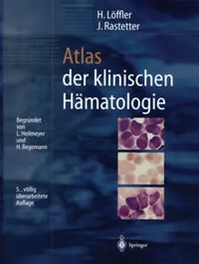 Löffler / Rastetter / Haferlach |  Atlas der klinischen Hämatologie | eBook | Sack Fachmedien