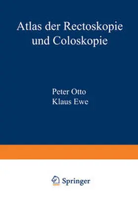 Otto / Ewe |  Atlas der Rectoskopie und Coloskopie | eBook | Sack Fachmedien