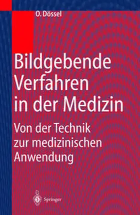 Dössel |  Bildgebende Verfahren in der Medizin | eBook | Sack Fachmedien