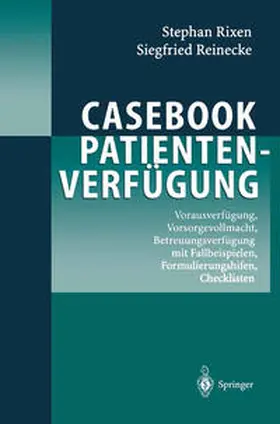 Rixen / Reinecke |  Casebook Patientenverfügung | eBook | Sack Fachmedien