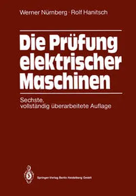 Nürnberg / Hanitsch |  Die Prüfung elektrischer Maschinen | eBook | Sack Fachmedien