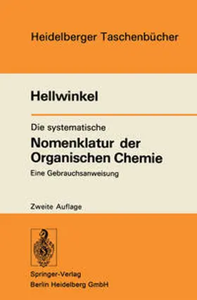 Hellwinkel |  Die systematische Nomenklatur der Organischen Chemie | eBook | Sack Fachmedien