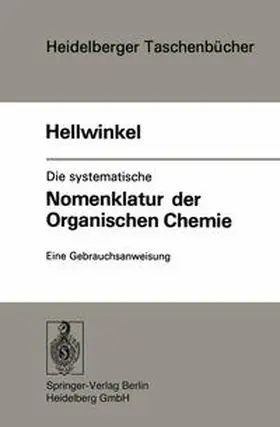 Hellwinkel |  Die systematische Nomenklatur der organischen Chemie | eBook | Sack Fachmedien