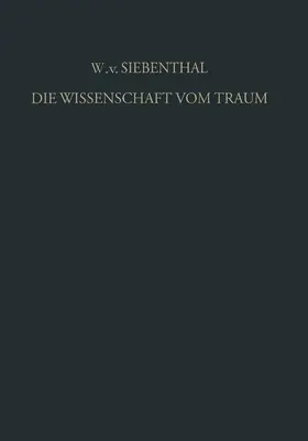 Siebenthal |  Die Wissenschaft vom Traum Ergebnisse und Probleme | Buch |  Sack Fachmedien