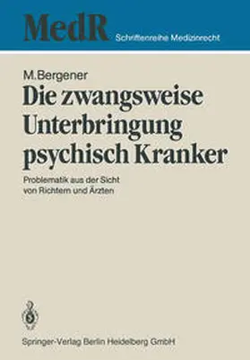 Bergener |  Die zwangsweise Unterbringung psychisch Kranker | eBook | Sack Fachmedien