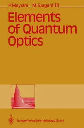 Meystre / Sargent III |  Elements of Quantum Optics | eBook | Sack Fachmedien
