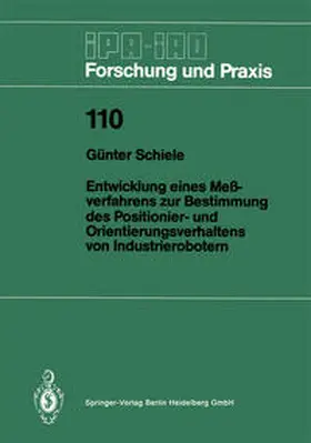 Schiele |  Entwicklung eines Meßverfahrens zur Bestimmung des Positionier- und Orientierungsverhaltens von Industrierobotern | eBook | Sack Fachmedien