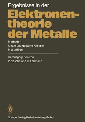 Ziesche / Lehmann |  Ergebnisse in der Elektronentheorie der Metalle | Buch |  Sack Fachmedien