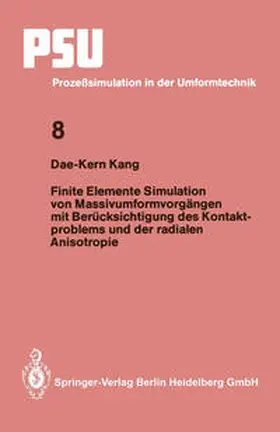 Kang |  Finite Elemente Simulation von Massivumformvorgängen mit Berücksichtigung des Kontaktproblems und der radialen Anisotropie | eBook | Sack Fachmedien