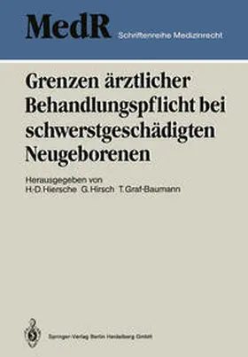 Hiersche / Graf-Baumann |  Grenzen ärztlicher Behandlungspflicht bei schwerstgeschädigten Neugeborenen | eBook | Sack Fachmedien