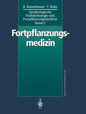 Runnebaum / Rabe |  Gynäkologische Endokrinologie und Fortpflanzungsmedizin | Buch |  Sack Fachmedien