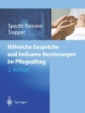 Specht-Tomann / Tropper |  Hilfreiche Gespräche und heilsame Berührungen im Pflegealltag | eBook | Sack Fachmedien