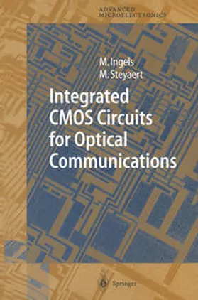 Ingels / Steyaert |  Integrated CMOS Circuits for Optical Communications | eBook | Sack Fachmedien