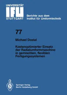 Dostal |  Kostenoptimierter Einsatz der Radialumformmaschine in gemischten, flexiblen Fertigungssystemen | eBook | Sack Fachmedien