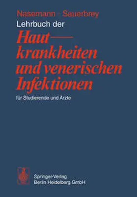 Nasemann / Sauerbrey |  Lehrbuch der Hautkrankheiten und venerischen Infektionen für Studierende und Ärzte | eBook | Sack Fachmedien