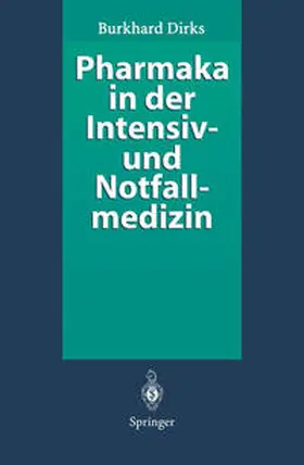 Dirks | Pharmaka in der Intensiv- und Notfallmedizin | E-Book | www2.sack.de