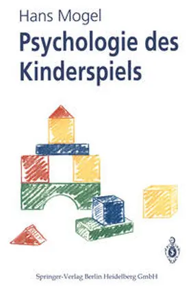 Mogel |  Psychologie des Kinderspiels | eBook | Sack Fachmedien